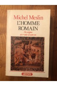 L'homme romain - des origines au 1er siècle de notre ère