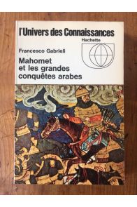 Mahomet et les grandes conquêtes arabes