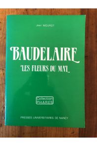 Baudelaire. Les fleurs du Mal - "Les Fleurs du mal"