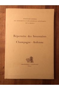 Répertoire des Inventaires: Champagne-Ardenne (Ardennes, Aube, Marne, Haute-Marne)