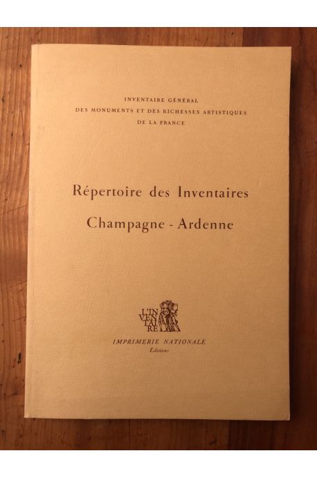 Répertoire des Inventaires: Champagne-Ardenne (Ardennes, Aube, Marne, Haute-Marne)