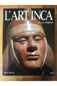L'Art inca et ses origines : De Valdivia à Machu Picchu