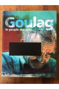Goulag, le peuple des zeks