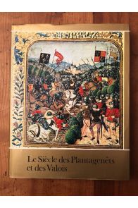 Le siècle des Plantagenêts et des Valois