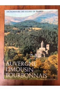 Dictionnaire des églises de France IIB Auvergne Limousin Bourbonnais