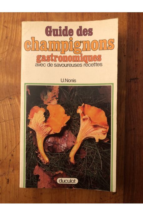 Guide des champignons gastronomiques - avec de savoureuses recettes