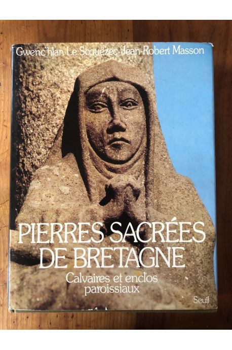 Pierres sacrées de Bretagne - calvaires et enclos paroissiaux