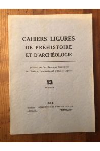 Cahiers ligures de Préhistoire et d'Archéologie 1964 N°13 Ière Partie