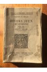 Divers jeux rustiques, édition critique commentée par Verdun L. Saunier