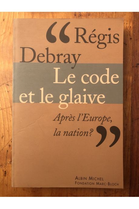 Le code et le glaive - après l'Europe, la nation?
