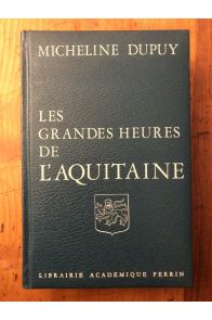 Les grandes heures de l'Aquitaine