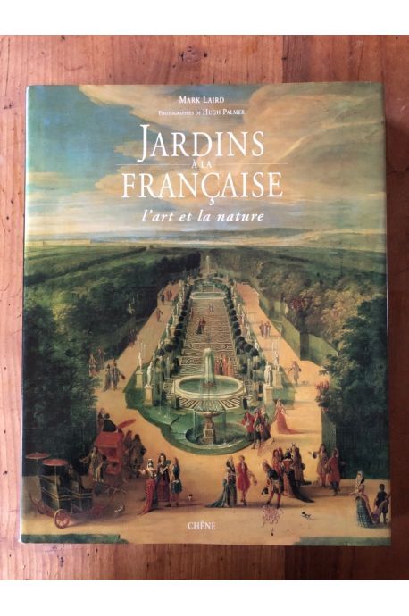 Jardins à la française - l'art et la nature