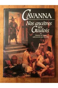 Nos ancêtres les Gaulois ou l'Histoire de France redécouverte par Cavanna
