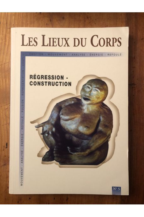 Les lieux du corps 5, Régression-Construction