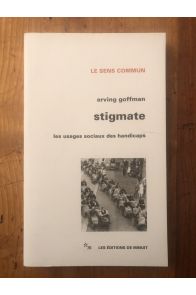 Stigmate - les usages sociaux des handicaps