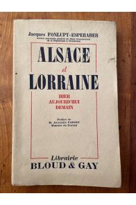 Alsace et Lorraine hier, aujourd'hui, demain