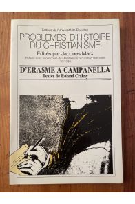 Problèmes d'histoire du christianisme d'Erasme à Campanella