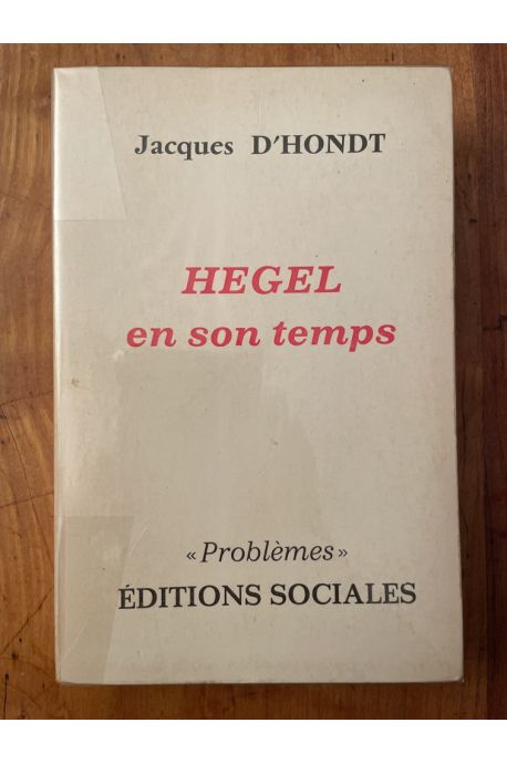 Hegel et son temps (Berlin, 1818-1831)