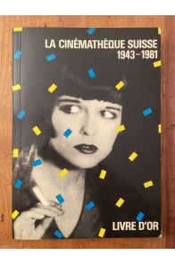 La cinémathèque suisse 1943-1981, Livre d'or
