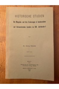 Die Mogolen und ihre Eroberungen in kaukasischen und kleinasiatischen Ländern im XIII. Jahrhender t