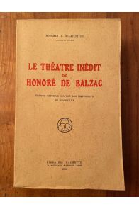 Le théâtre inédit de Honoré de Balzac, Edition Critique