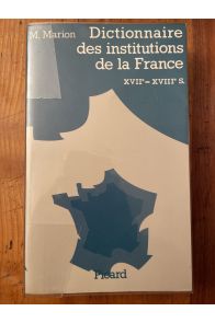 Dictionnaire des institutions de la France aux XVIIe et XVIIIe siècles