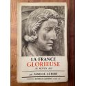 La France glorieuse au Moyen Age, de Philippe-Auguste à François Ier