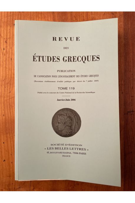 Revue des études grecques Janvier-Juin 2006, Tome 119