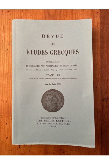 Revue des études grecques Janvier-Juin 2002, Tome 115