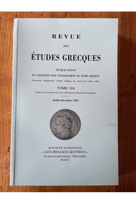 Revue des études grecques Juillet-Décembre 2011, Tome 124