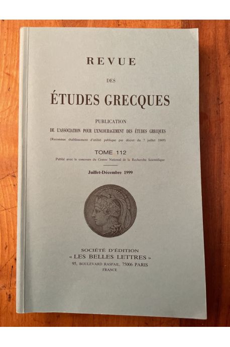 Revue des études grecques Juillet-Décembre 1999, Tome 112