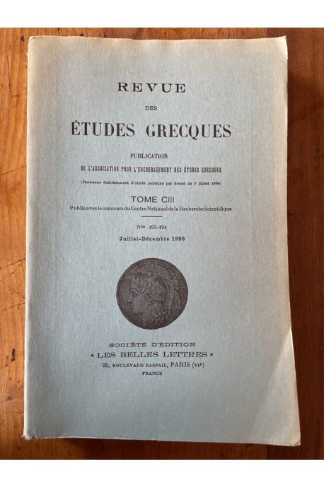 Revue des études grecques Juillet-Décembre 1990, Tome CIII