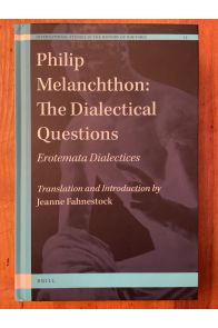 Philip Melanchthon : The Dialectical Questions : Erotemata Dialectices