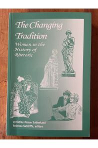 The Changing Tradition - Women in the History of Rhetoric