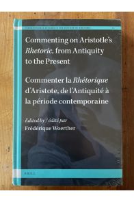 Commenting on Aristotle's Rhetoric, from Antiquity to the Present