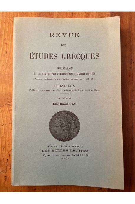 Revue des études grecques Juillet-Décembre 1991, Tome CIV