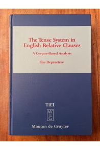 The Tense System in English Relative Clauses - A Corpus-based Analysis