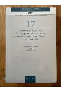 Aristoteles Romanus : la réception de la science aristotélicienne dans l'Empire gréco-romain