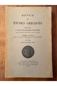 Revue des études grecques Juillet-Décembre 1976, Tome LXXXIX