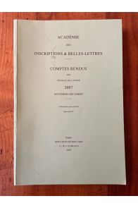 Comptes rendus de l'Académie des Inscriptions et Belles-Lettres Novembre-Décembre 2007