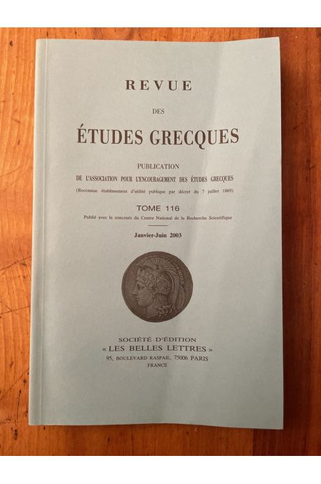 Revue des études grecques Janvier-Juin 2003, Tome 116