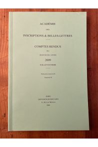 Comptes rendus de l'Académie des Inscriptions et Belles-Lettres Juillet-Octobre 2009