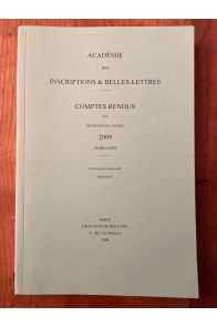 Comptes rendus de l'Académie des Inscriptions et Belles-Lettres Avril-Juin 2009