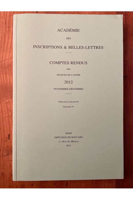Comptes rendus de l'Académie des Inscriptions et Belles-Lettres Novembre-Décembre 2012