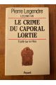 Le Crime du caporal Lortie - Traité sur le père