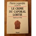 Le Crime du caporal Lortie - Traité sur le père