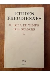 Etudes freudiennes N°23, Au-dela du temps des séances 1.