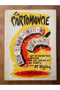 La cartomancie ou l'art de découvrir l'avenir par les cartes et les tarots