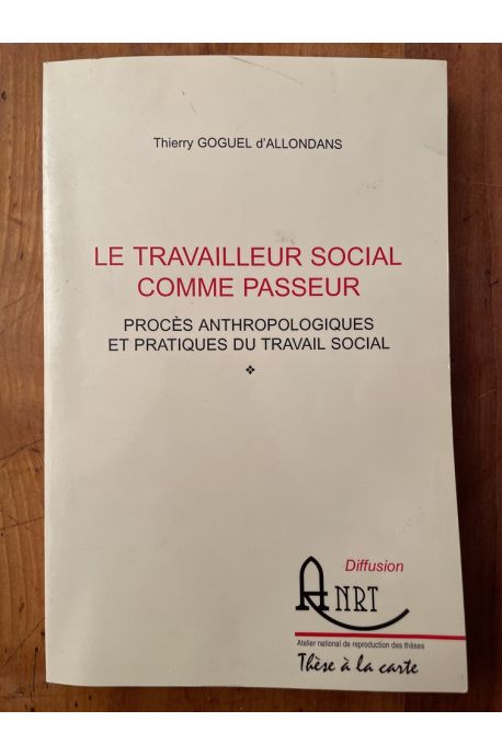 Le travailleur social comme passeur, procès anthropologiques et pratiques du travail social