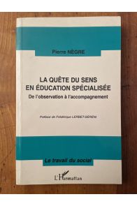 La quête du sens en éducation spécialisée - de l'observation à l'accompagnement